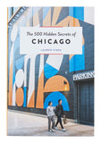 The 500 Hidden Secrets of Chicago