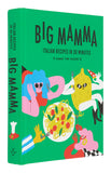 Big Mamma: Italian Recipes in 30 Minutes