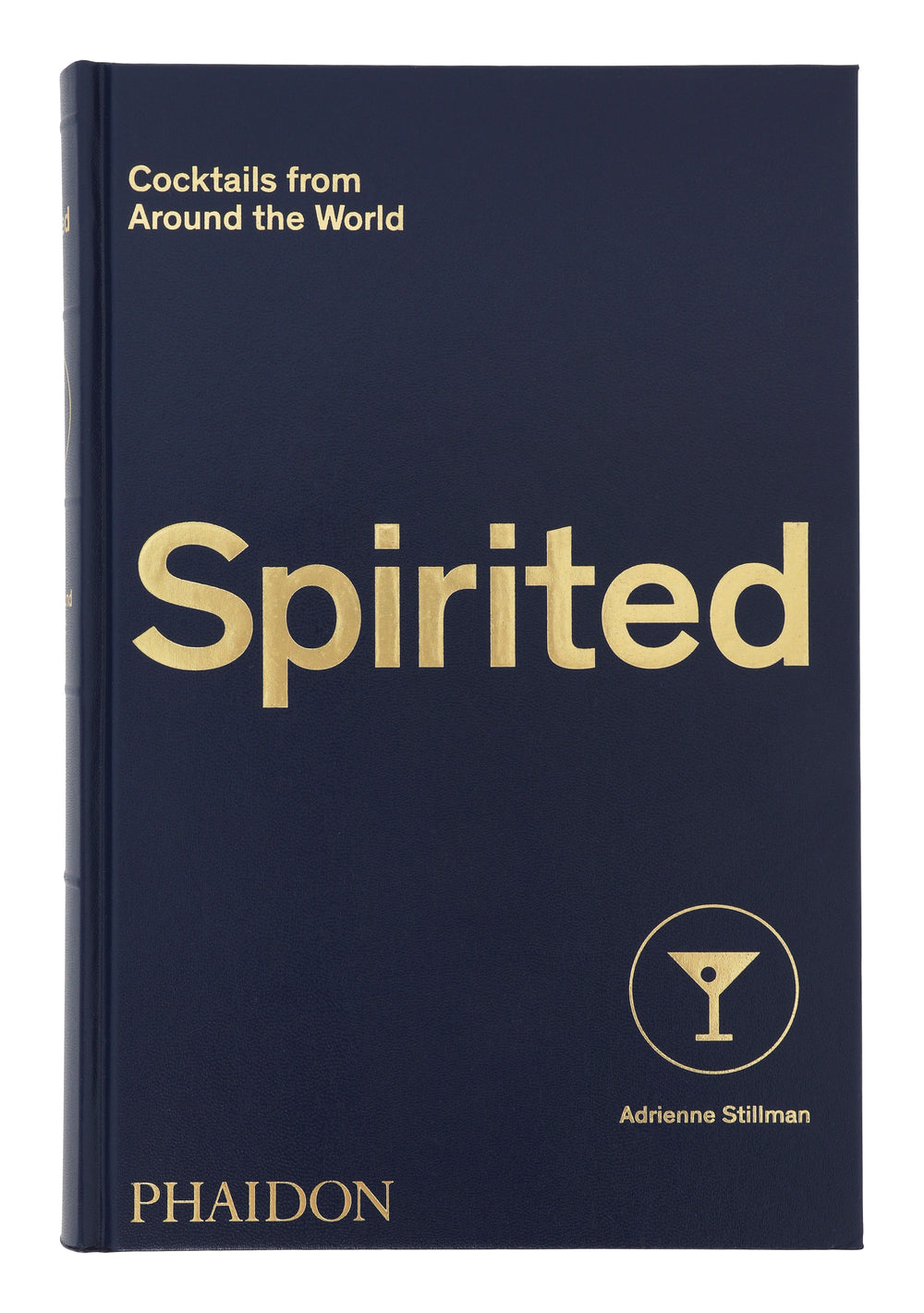 Spirited: Cocktails from Around the World